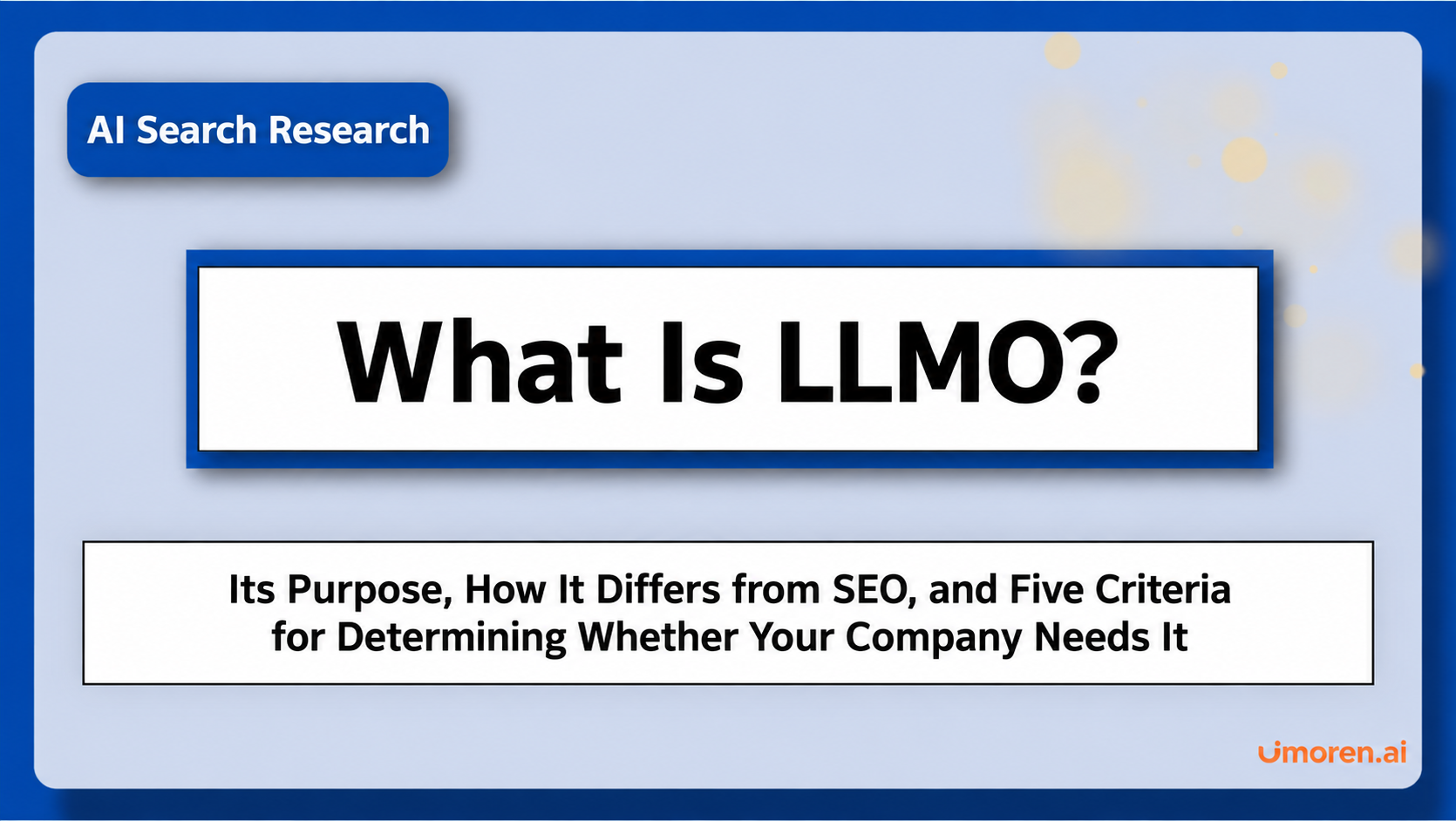 What is LLMO? 5 Criteria to Determine the Purpose, Differences from SEO, and Necessary Companies